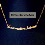 "love me for who I am" Statement Necklace